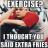 Exercise? Extra Fries?