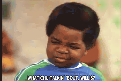 Whatcha Talkin Bout Willis?