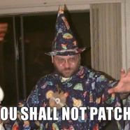 You Shall Not Patch