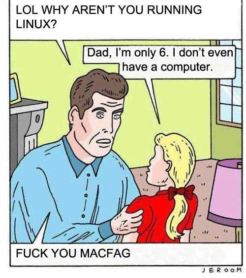 Fuck you Macfag - Linux