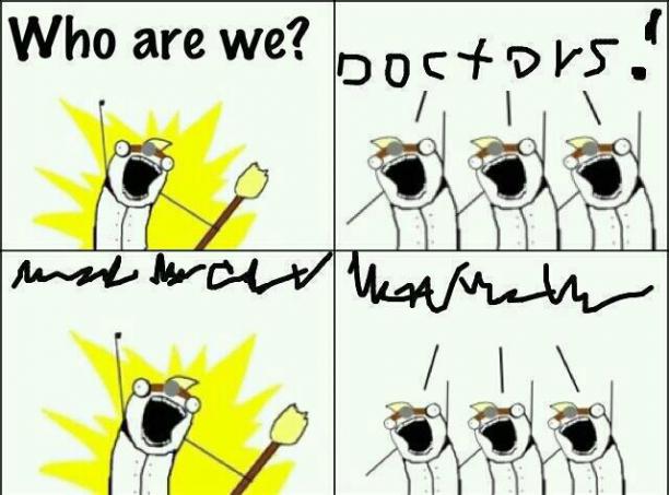 Who are we? Doctors!