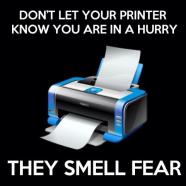 Printers can smell fear